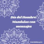 Día del Hombre: Mandalas con mensajes