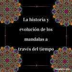 La historia y evolución de los mandalas a través del tiempo